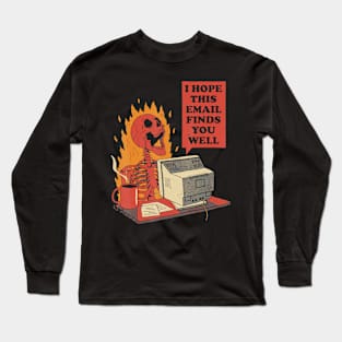 I hope this email Finds you well Long Sleeve T-Shirt